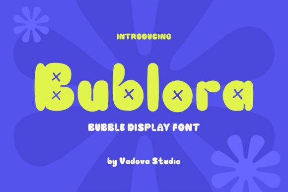 Bublora Font Review: A Playful Display Type for Bold Designs