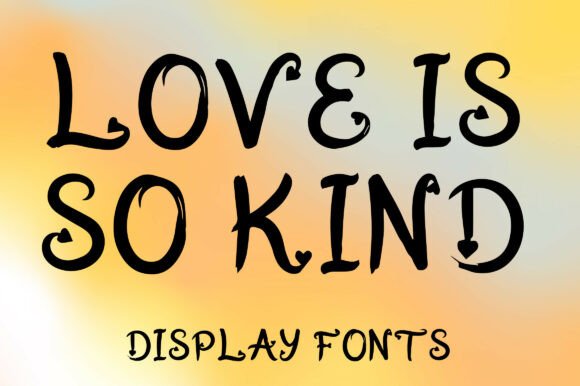 Love is so Kind Font for Small Business Branding