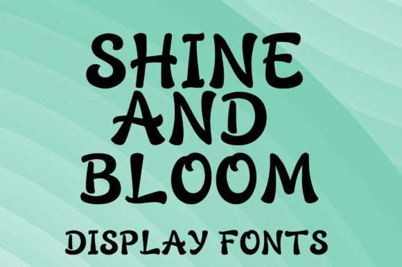 Shine and Bloom Font: A Playful Display Typeface for Bold Campaigns